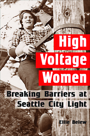 Full Download High Voltage Women: Breaking Barriers at Seattle City Light - Ellie Belew | PDF