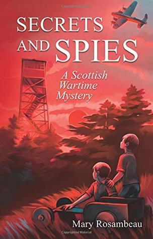 Read Secrets and Spies: A Scottish Wartime Mystery - Mary Rosambeau file in ePub