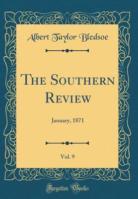 Download The Southern Review, Vol. 9: January, 1871 (Classic Reprint) - Albert Taylor Bledsoe file in ePub