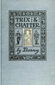 Download Trix and Chatter: A Novelty-Serio-Comic-Magicologue - Werner F Dornfeld | ePub
