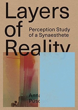 Read Anna Püschel: Layers of Reality: Perception Study of a Synaesthete - Erika Schippmann file in ePub