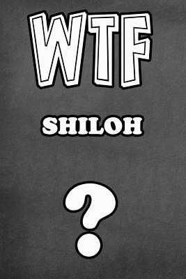 Read Online Wtf Shiloh ?: College Ruled - Composition Book - Diary - Lined Journal - Jimmie Goode | ePub