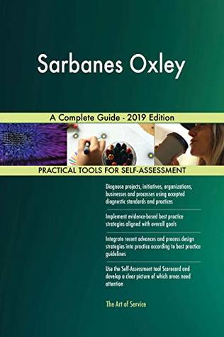 Read Online Sarbanes Oxley A Complete Guide - 2019 Edition - Gerardus Blokdyk file in ePub
