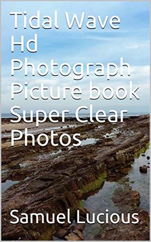 Download Tidal Wave Hd Photograph Picture book Super Clear Photos - Samuel Lucious | ePub