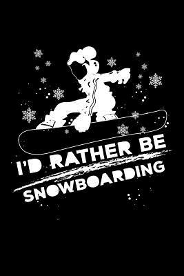 Full Download I'd Rather Be Snowboarding: College Ruled Line Paper Blank Journal to Write in - Lined Writing Notebook for Middle School and College Students -  | ePub