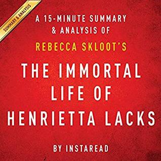 Full Download The Immortal Life of Henrietta Lacks: by Rebecca Skloot  A 15-minute Summary & Analysis - Instaread Summaries | PDF