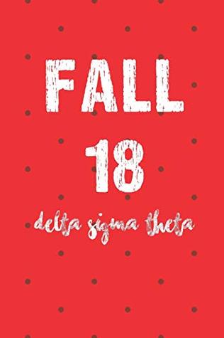 Read Online Fall 18 Delta Sigma Theta: Journal : Delta Sigma Theta 1913 notebook for a soror; sisterhood exchange for a future soror - GG Lifestyle Journals | PDF