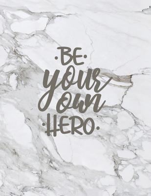 Full Download Be Your Own Hero: Inspirational Quote Notebook ★ Personal Notes ★ Daily Diary ★ Office Supplies 8.5 X 11 - Big Notebook 150 Pages College Ruled - Paper Juice | PDF