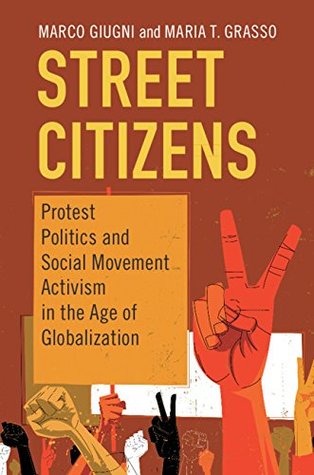 Download Street Citizens: Protest Politics and Social Movement Activism in the Age of Globalization (Cambridge Studies in Contentious Politics) - Marco Giugni file in PDF