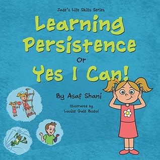 Download Learning Persistence Or Yes I Can! (Jades's Life Skills Series) - Asaf Shani | ePub