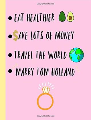 Read Eat Healthier,Save lots of money,Travel the world, Marry Tom Holland: Fans,Gifts,Cute Notebook, Journal, College ruled Composition Book, Christmas, Birthday,Novelty,Present - Fan Fiend file in ePub