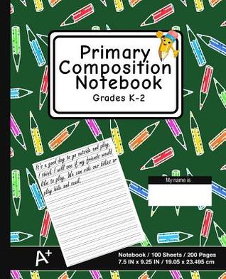 Read Primary Composition Notebook: School Design (13) - K-2nd Grade Composition Journal Pad, for Alphabet Writing Practice, [back to School Essential] - P2g Innovations file in ePub