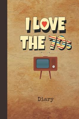 Download I Love the 70s Diary: Writing Journal Retro 1970s Cassette Tape Cover Daily Diaries for Journalists & Writers Note Taking Write about Your Life & Interests - Nostalgia Publications file in ePub