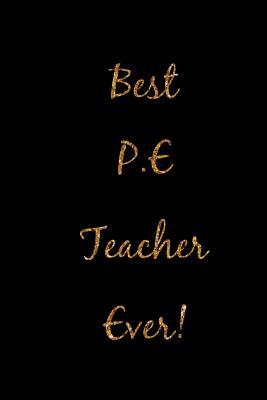Read Online Best P.E. Teacher Ever!: Black and Gold Homework Book, Writing Pad, Notepad, Idea Notebook, Composition Jotter, Journal Diary, Planner Gift - Teacher Notes | PDF