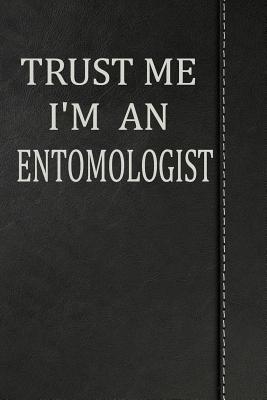 Full Download Trust Me I'm an Entomologist: Draw and Write Doodle Journal Notebook 120 Pages 6x9 -  file in PDF