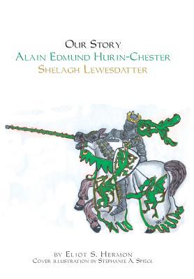 Download Our Story Alain Edmund Hurin-Chester Shelagh Lewesdattir: Shelagh Lewesdattir - Eliot S Hermon file in ePub