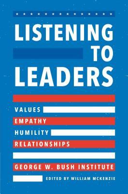 Full Download Listening to Leaders: Values, Empathy, Humility, and Relationships - William McKenzie file in ePub