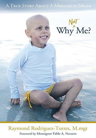 Read Online Why Not Me?: A True Story About a Miracle in Miami - Raymond Rodriguez-Torres M.mgt file in ePub