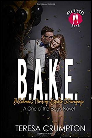 Full Download B.A.K.E. Belladonna's Arousing Kissable Extravaganza: New Years Eve Kiss - Teresa Crumpton | ePub