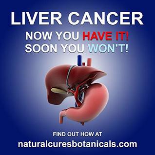 Download Liver Cancer Natural Treatments: Natural Herbal Treatments for Adrenal Cancer - By Natural Cures Botanicals (Natural Treatments for Cancer) - Natural Cures Botanicals | PDF