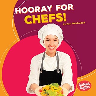 Read Hooray for Chefs! (Bumba Books ® — Hooray for Community Helpers!) - Kurt Waldendorf file in ePub