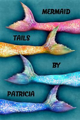 Full Download Mermaid Tails by Patricia: College Ruled Composition Book Diary Lined Journal - Lacy Lovejoy file in PDF