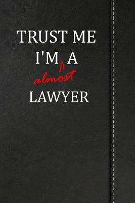 Download Trust Me I'm Almost a Lawyer: Blank Lined Journal Notebook 120 Pages 6x9 -  file in ePub