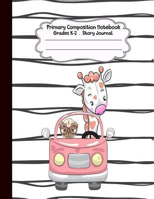 Full Download Primary Composition Notebook: Giraffe and Cute Pug Primary Composition Notebook Grades K-2 Story Journal: Picture Space and Dashed Midline Kindergarten to Early Childhood 110 Story Paper Pages - Dim Ple | ePub