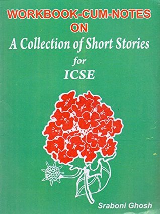 Full Download A Collection of Short Stories Work-Cum-Notes - 9&10 - Sraboni Ghosh | PDF