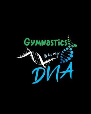 Download Gymnastics Is in My DNA: A 8x10 Inch Matte Softcover Paperback Notebook Journal with 120 Blank Lined Pages -  file in ePub