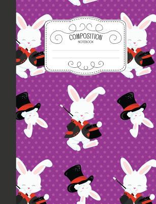 Read Online Composition Notebook: Magical Wide Ruled Comp Books for School - Magician Bunny Rabbit - Naomi Takahashi file in PDF