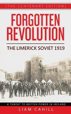 Download Forgotten Revolution: The Limerick Soviet 1919 - Liam Cahill file in PDF