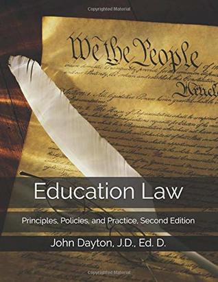 Read Online Education Law: Principles, Policies, and Practice, Second Edition - Dr. John Dayton | ePub