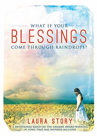 Read What if Your Blessings Come Through Raindrops - Laura Story file in PDF