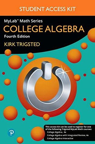Read MyLab Math for Trigsted College Algebra plus Guided Notebook -- Access Card Package (4th Edition) (What's New in Precalculus) - Kirk Trigsted file in PDF