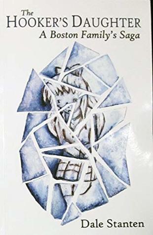 Read The Hooker's Daughter: A Boston Family's Saga - Dale Stanten | ePub