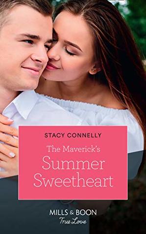 Read Online The Maverick's Summer Sweetheart (Mills & Boon True Love) (Montana Mavericks, Book 62) - Stacy Connelly file in ePub