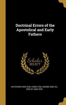 Read Doctrinal Errors of the Apostolical and Early Fathers - Hatchard and Son | ePub