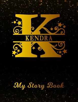 Read Kendra My Story Book: Personalized Letter K First Name Blank Draw & Write Storybook Paper Black Gold Cover Write & Illustrate Storytelling Midline Dash Workbook for Pre-K & Kindergarten 1st 2nd 3rd Grade Students (K-1, K-2, K-3) -  | PDF