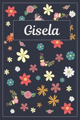 Full Download Gisela: Lined Writing Notebook with Personalized Name 120 Pages 6x9 Flowers -  file in ePub