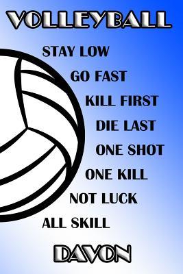 Read Volleyball Stay Low Go Fast Kill First Die Last One Shot One Kill Not Luck All Skill Davon: College Ruled Composition Book Blue and White School Colors -  | ePub