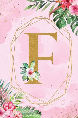 Read Online F: Monogram Initial F Notebook for Women & Girls, Pink Tropical Floral Journal to Write in, College Ruled Composition Notebook, 6 x 9 Blank Line Summer Beach Travel Gift Diary Note Book - Reborn Root Books file in ePub