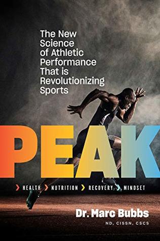 Read Peak: The New Science of Athletic Performance That is Revolutionizing Sports - Marc Bubbs | PDF