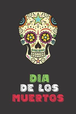 Full Download Dia de los Muertos: Mexican Day of the Dead Holiday. Lined Notebook - Fiesta Mexicana Co file in PDF