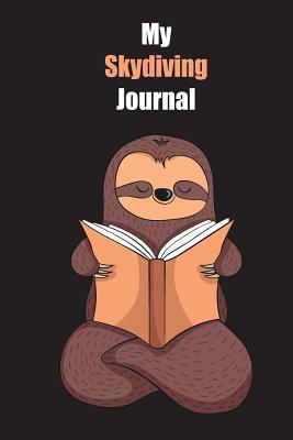 Full Download My Skydiving Journal: With A Cute Sloth Reading, Blank Lined Notebook Journal Gift Idea With Black Background Cover - Slowum Publishing file in PDF