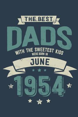 Download The Best Dads with the Sweetest Kids: Were Born in June 1954 - Awesome GIft Notebook Lined Pages 6x9 Inch 100 Pages -  file in PDF