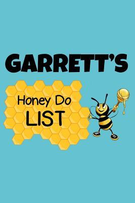 Read Online Garrett's Honey Do List: Personalized Honey-Do Notebook for Men Named Garrett - Cute Lined Note Book Pad - Novelty Notepad with Lines - Bee Honey To Do List Journal for Men, Husband, Boyfriend, Newlywed or Dad for Birthday or Father's Day Gift - Size 6x9 -  | PDF