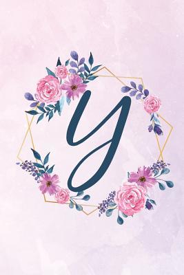Download Y: Initial Y Monogram Notebook - Floral Journal for Women, Girls - Flower Lovers - Eden Edgar Journals file in ePub