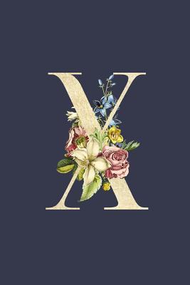 Download X: Navy Blue & Gold Monogram X Initial Flower Journal For Women And Girls, Botanical Flower Floral Decor, 6 x 9 Journal Notebook Diary For Writing Monogrammed Notebook -  | PDF