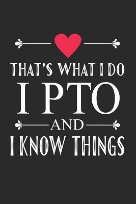 Download I PTO and I Know Things: Funny That's What I Do Journal for Mom PTO Volunteers School (Notebook, Diary) - School Volunteers Share | PDF